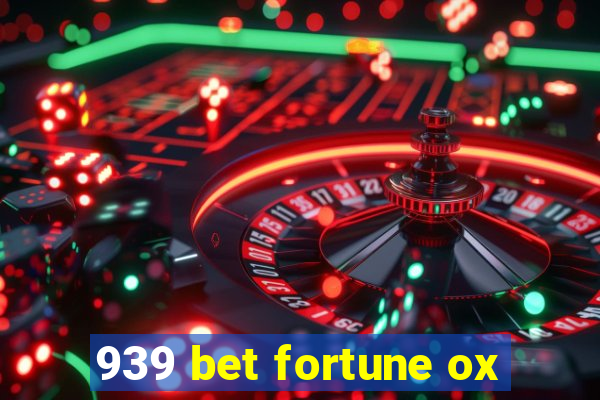 939 bet fortune ox